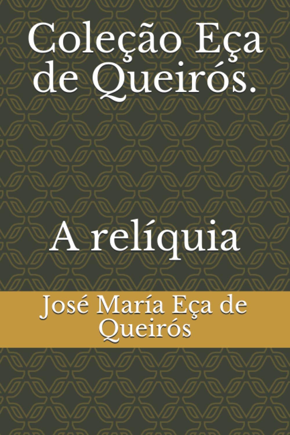 Coleção Eça de Queirós. A relíquia (Portuguese Edition)