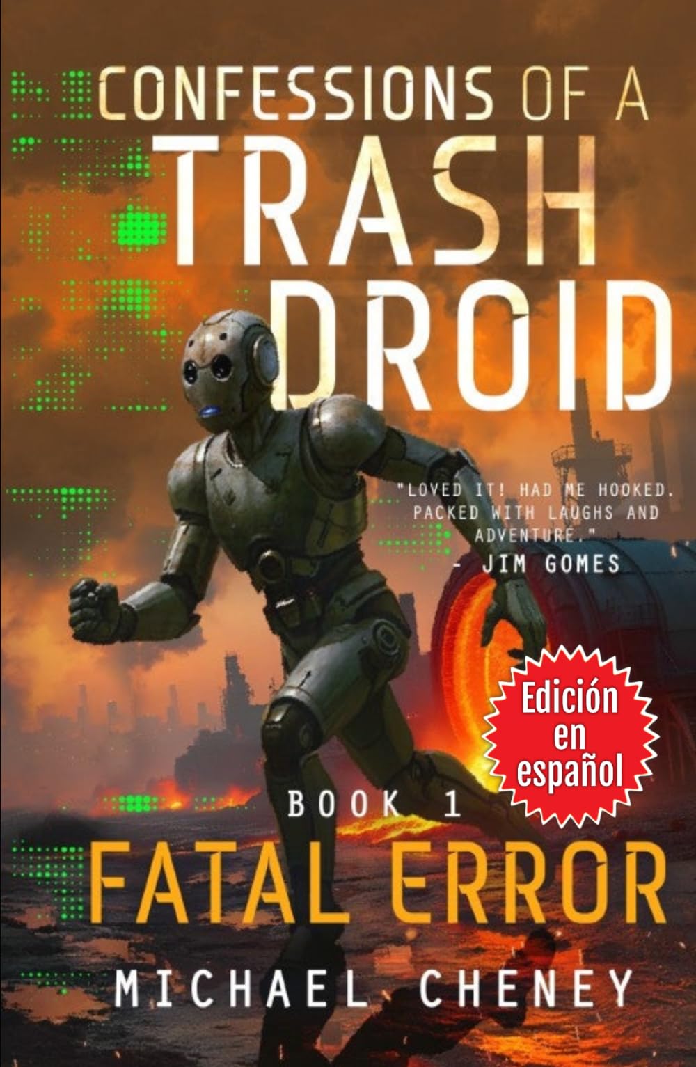 Confessions of a Trash Droid: Fatal Error (Edición en español): Book 1 (Confessions of a Trash Droid – A Darkly Funny Sci-Fi Comedy About a Rogue ... of a Trash Droid (Edición en español))