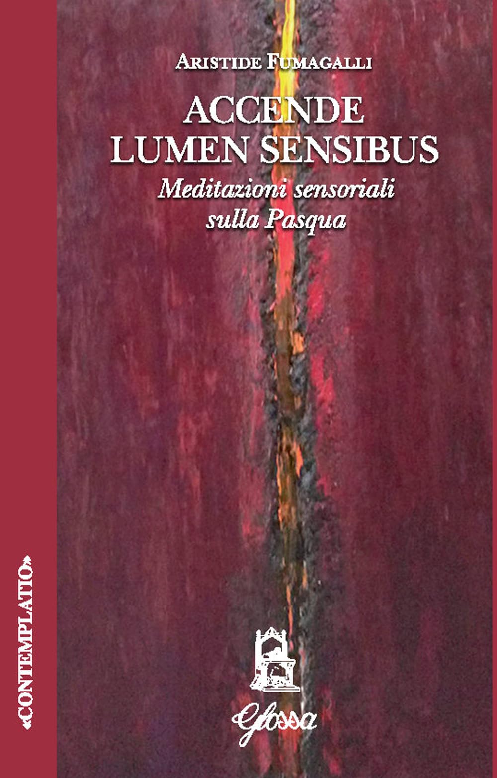 Accende Lumen Sensibus. Meditazioni Sensoriali Sulla Pasqua - 4