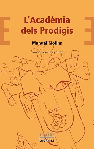 L'academia Dels Prodigis: 91 (Bromera Teatre)