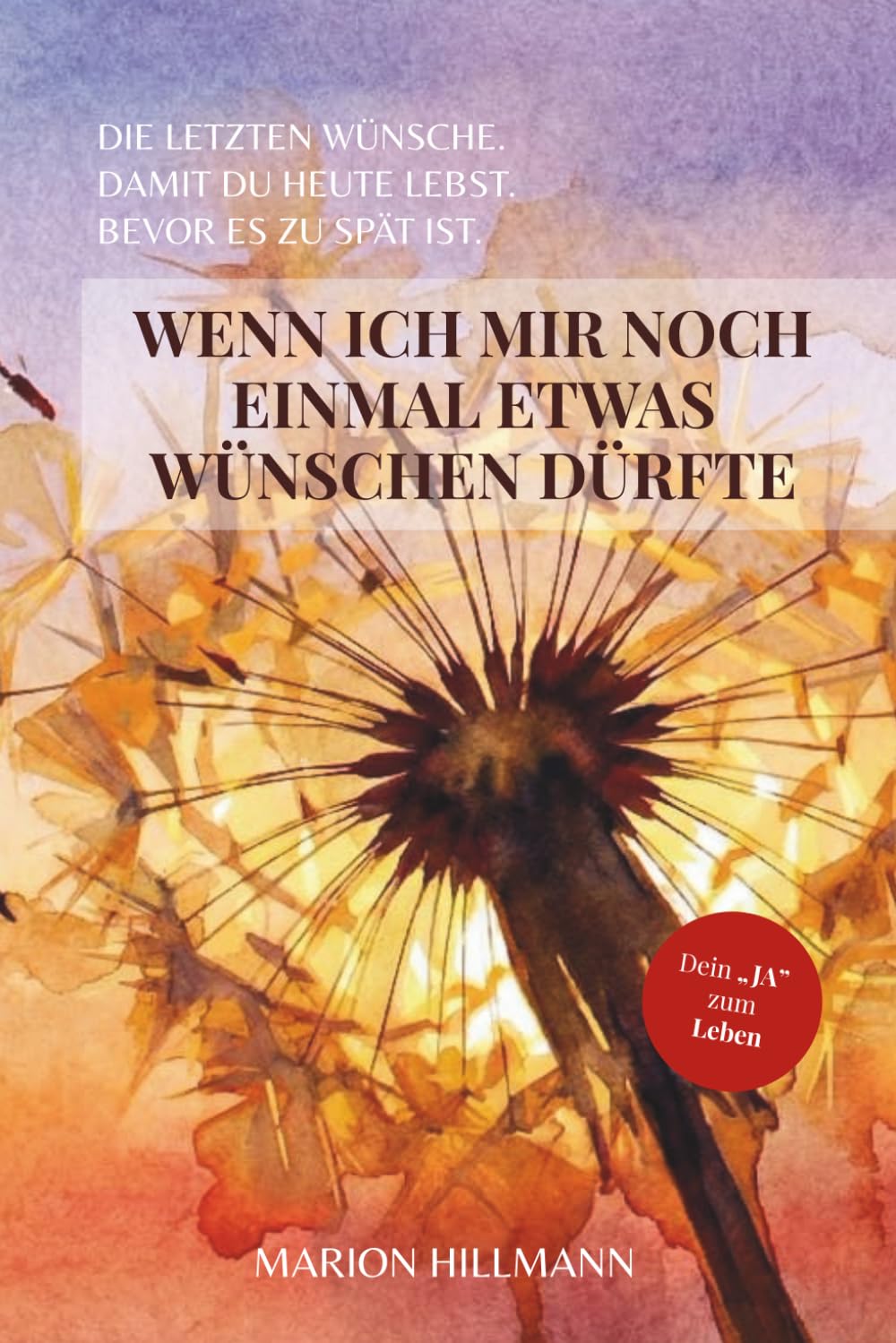 Wenn ich mir noch einmal etwas wünschen dürfte: Was wir am Ende erkennen und warum es uns heute zu einem bewussteren Leben führen kann