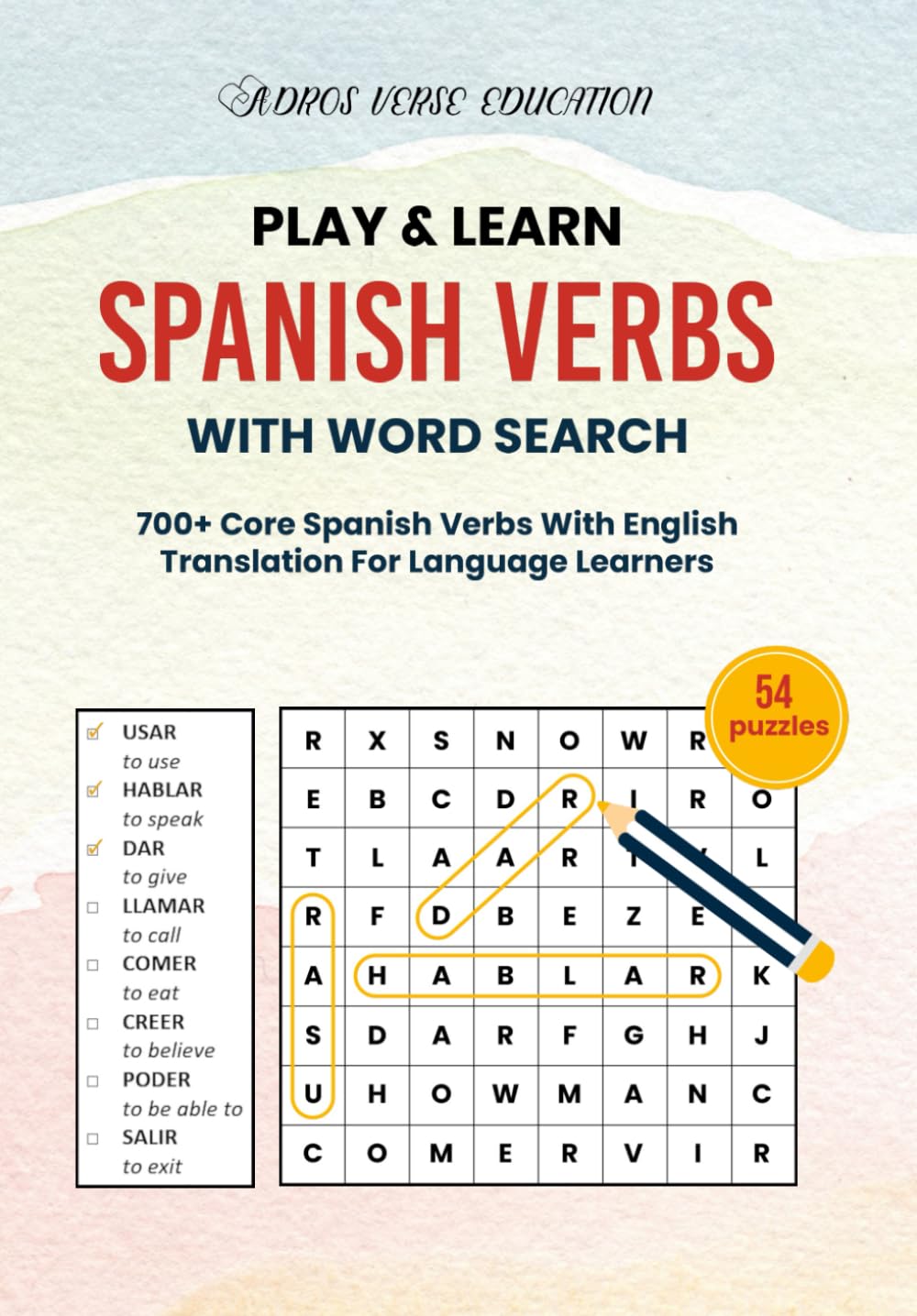 Play & Learn Spanish Verbs with Word Search: 700+ Core Spanish Verbs with English Translation for Language Learners (Play & Learn Languages with Word Search)