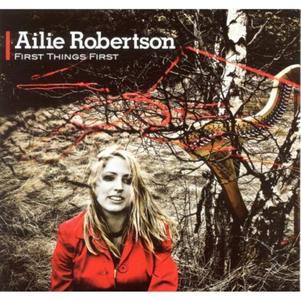 First Things First [Audio CD] Ailie Robertson and Robertson Ailie