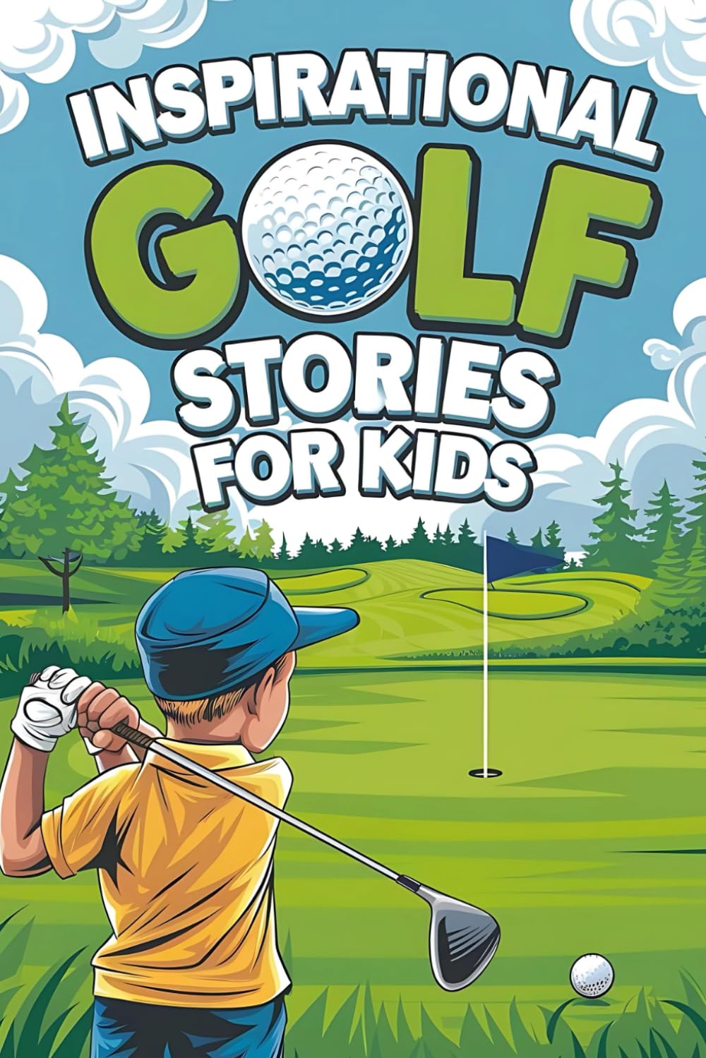 Inspirational Golf Stories for Kids: 10 Amazing True Stories of the Greatest Golfers to Inspire Young Golfers: A Golf Book for Kids