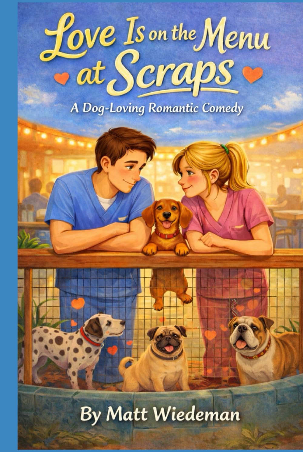 Love Is on the Menu at Scraps: A Dog-Loving Romantic Comedy (The Scraps Romantic Comedy Series)