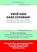 Você não sabe estudar!: Guia completo para concurseiros, vestibulandos e estudantes em geral