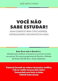 Você não sabe estudar!: Guia completo para concurseiros, vestibulandos e estudantes em geral