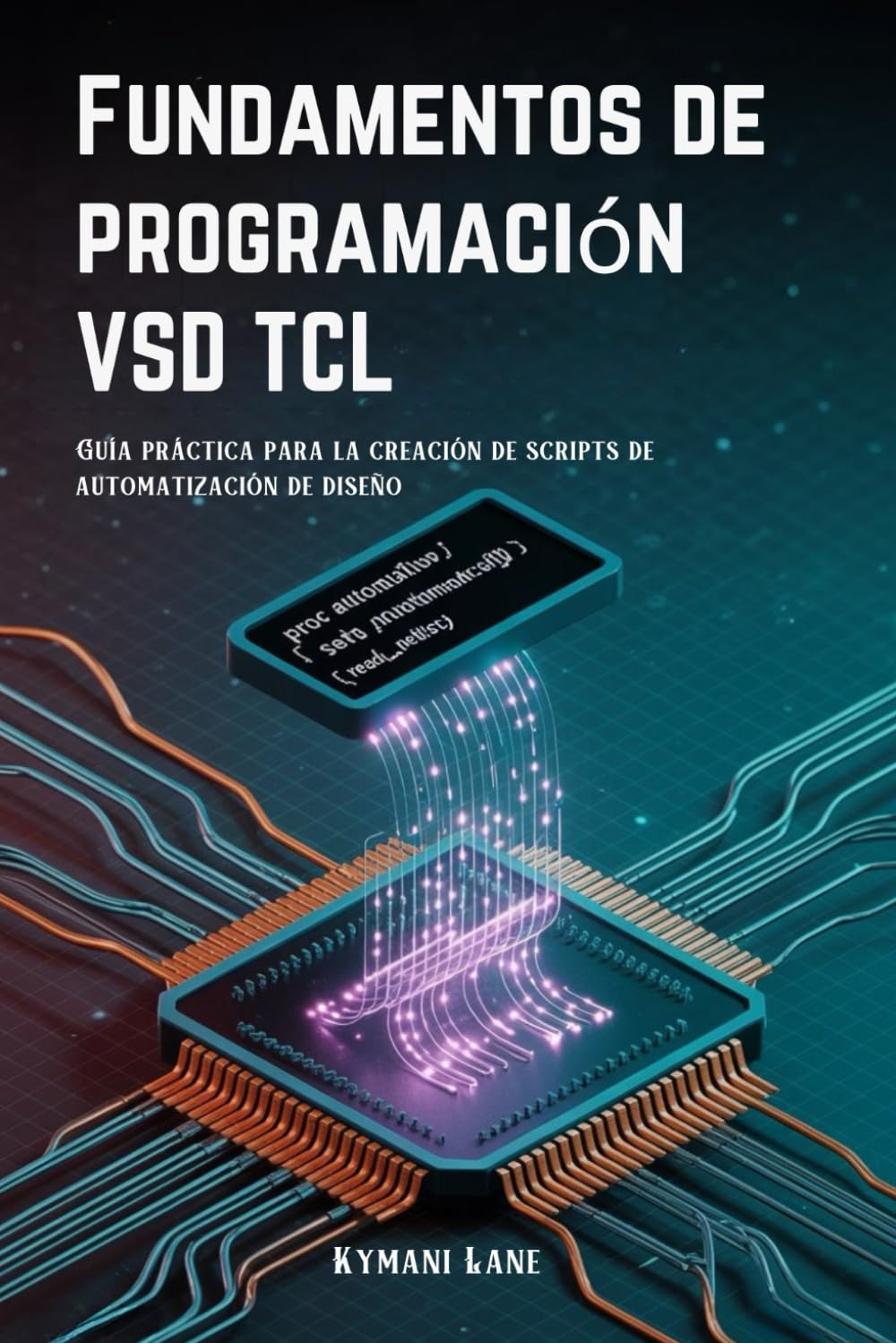 Fundamentos de programación VSD TCL: Guía práctica para la creación de scripts de automatización de diseño