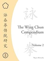 Algopix Similar Product 19 - The Wing Chun Compendium, Volume Two