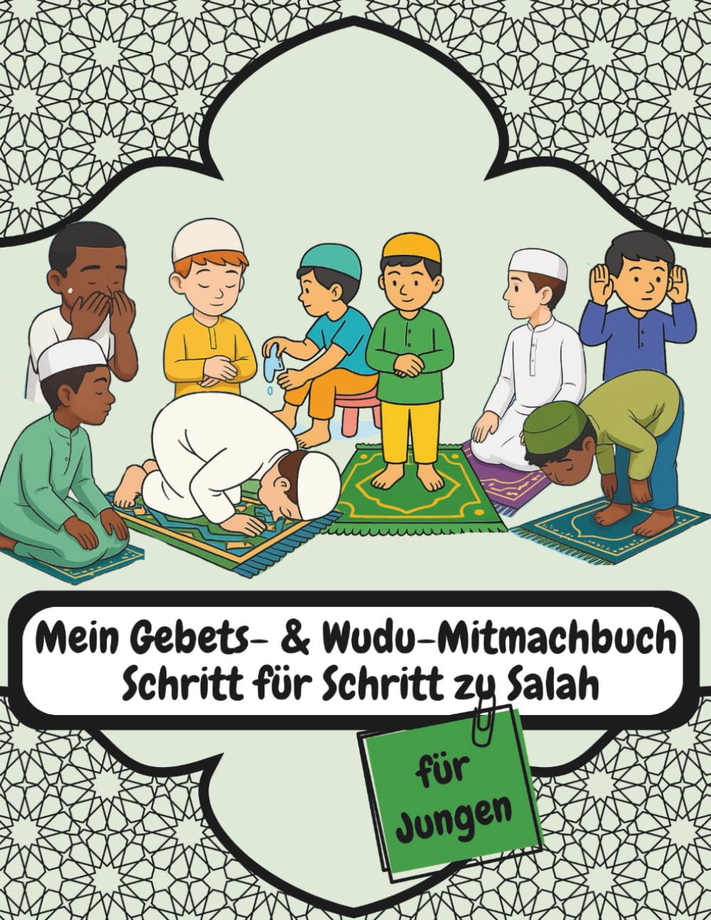 Mein Gebets- & Wudu-Mitmachbuch - Schritt für Schritt zu Salah - für Jungen