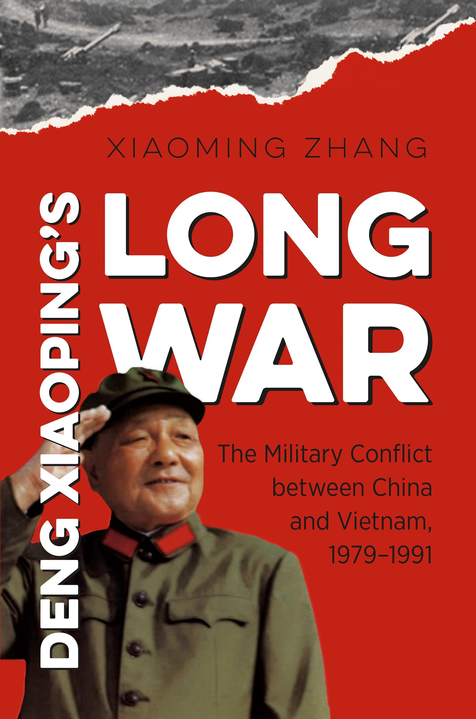 University of North Carolina Press Deng Xiaoping's Long War: The Military Conflict between China and Vietnam, 1979-1991