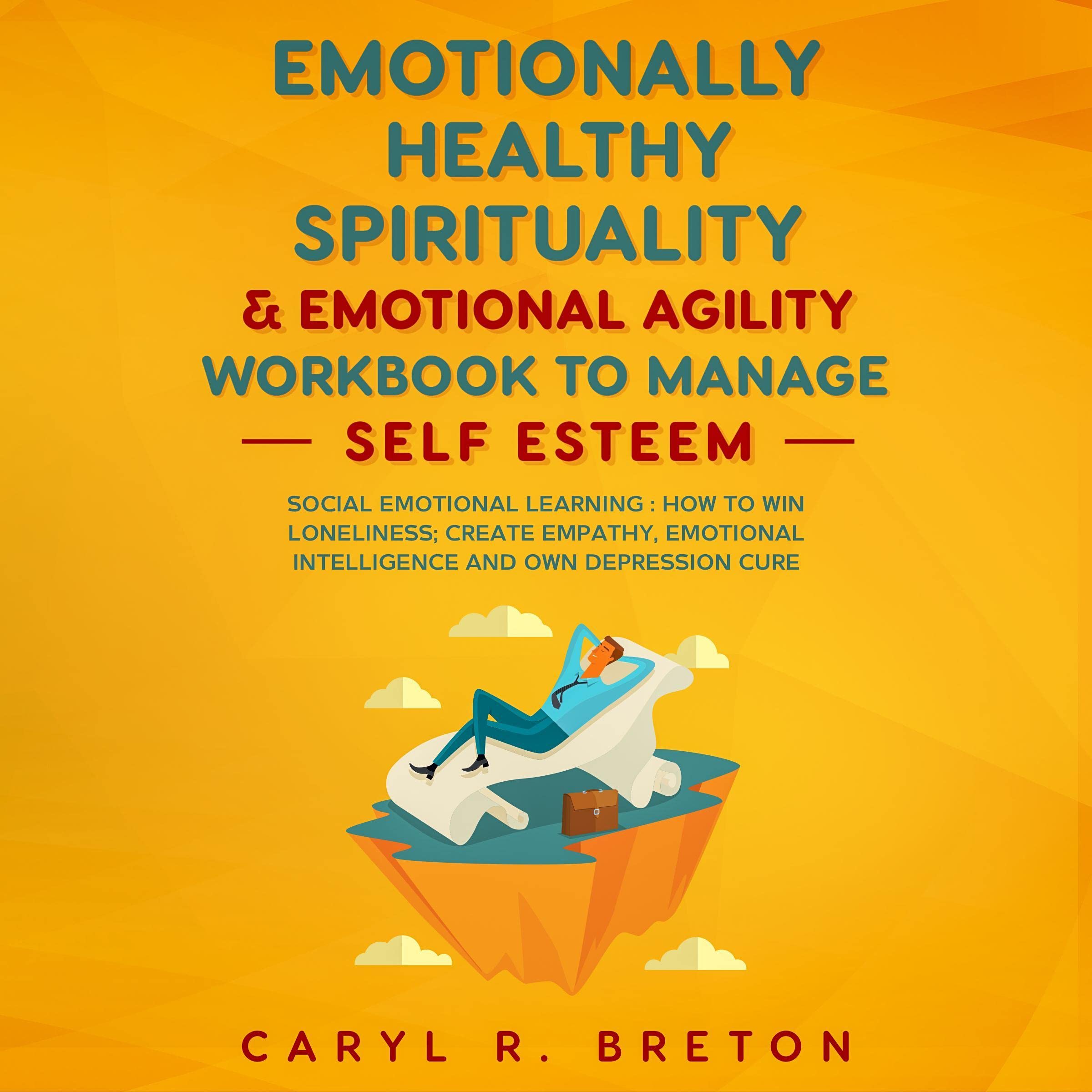 Cover art for Emotionally Healthy Spirituality & Emotional Agility Workbook to Manage Self Esteem