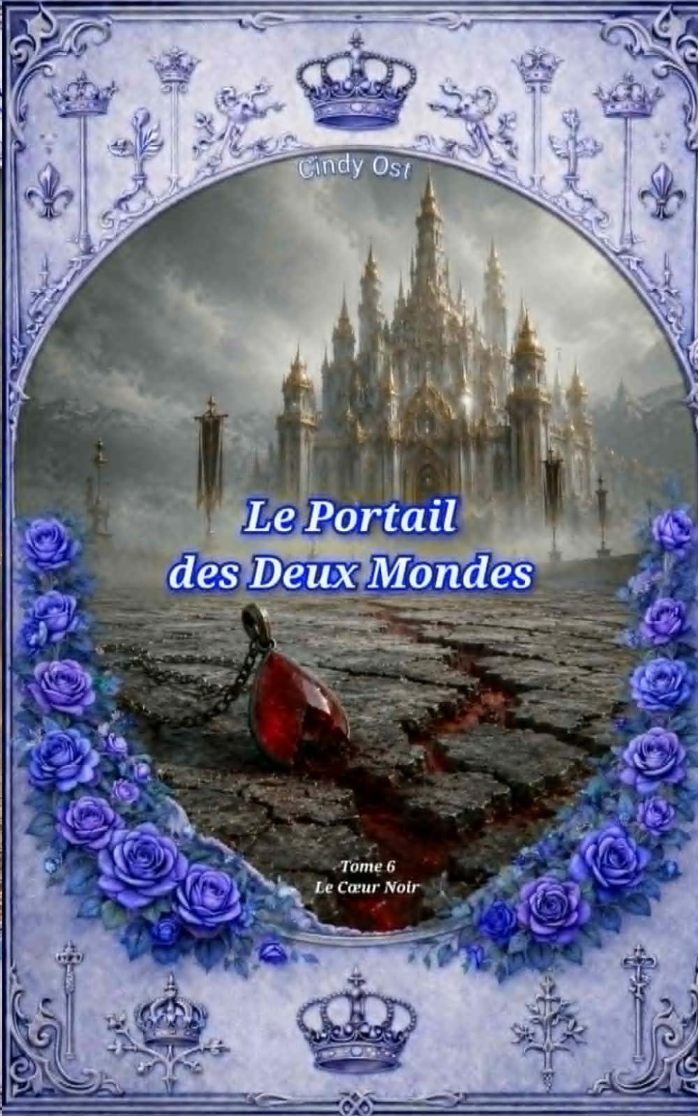 Le portail des deux mondes : Tome 6 : Le coeur Noir