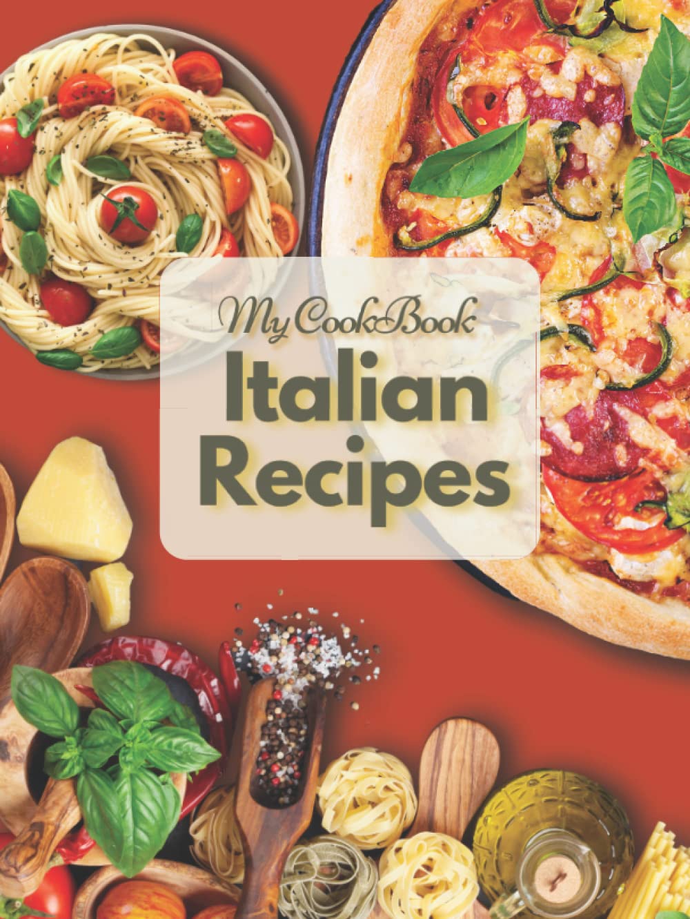Recipe Notebook Journal Blank Cookbook for Italian Recipes: 8.5" x 11" hardcover blank recipe notebook journal cookbook to write in your own recipes.