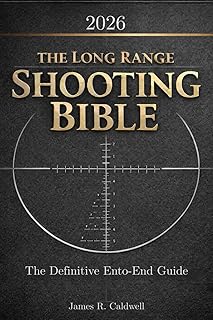 Sponsored Ad - The Long Range Shooting Bible: The Definitive End-to-End Guide to Master Fundamentals, Eliminate Variabilit...
