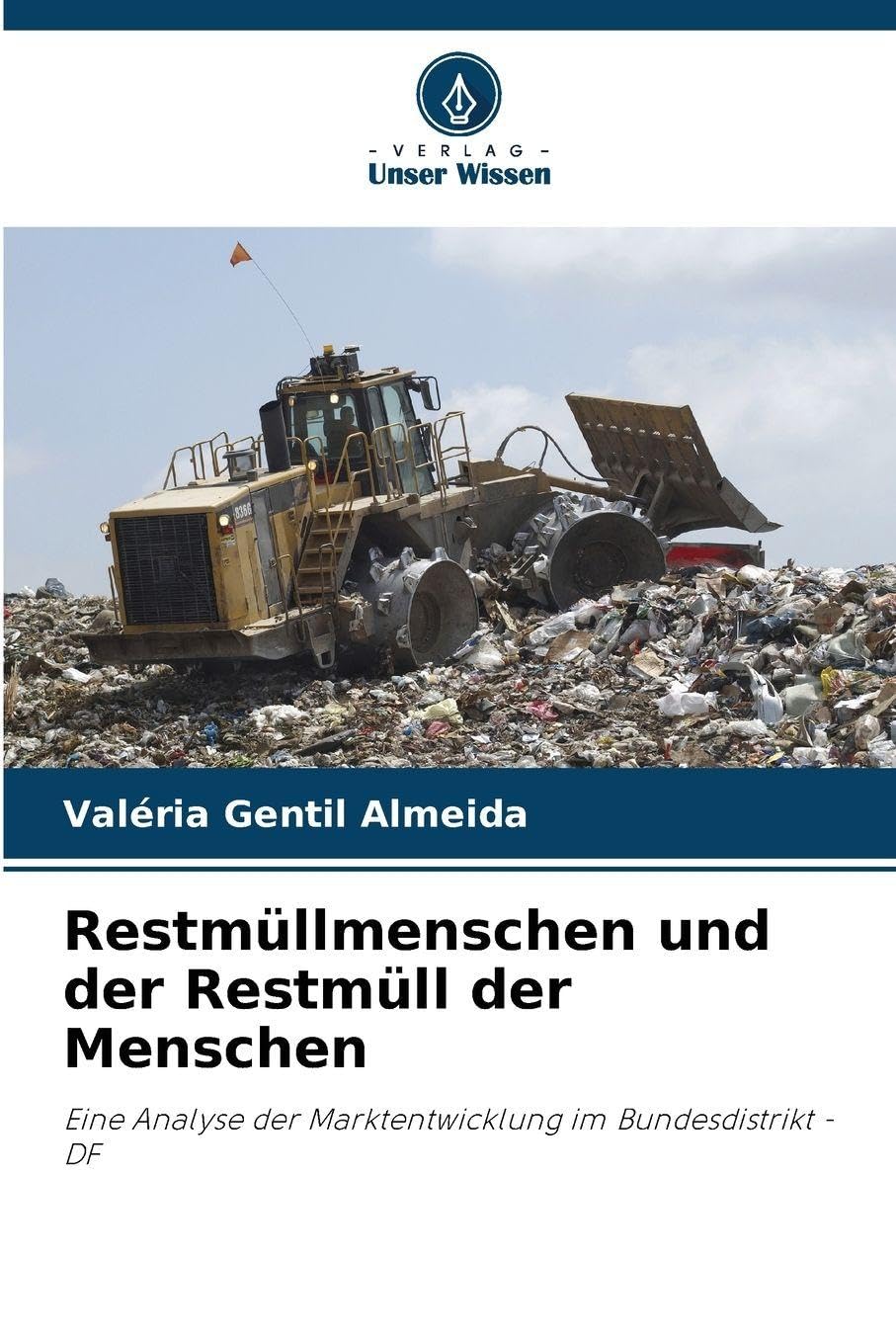 Restmüllmenschen und der Restmüll der Menschen: Eine Analyse der Marktentwicklung im Bundesdistrikt - DF