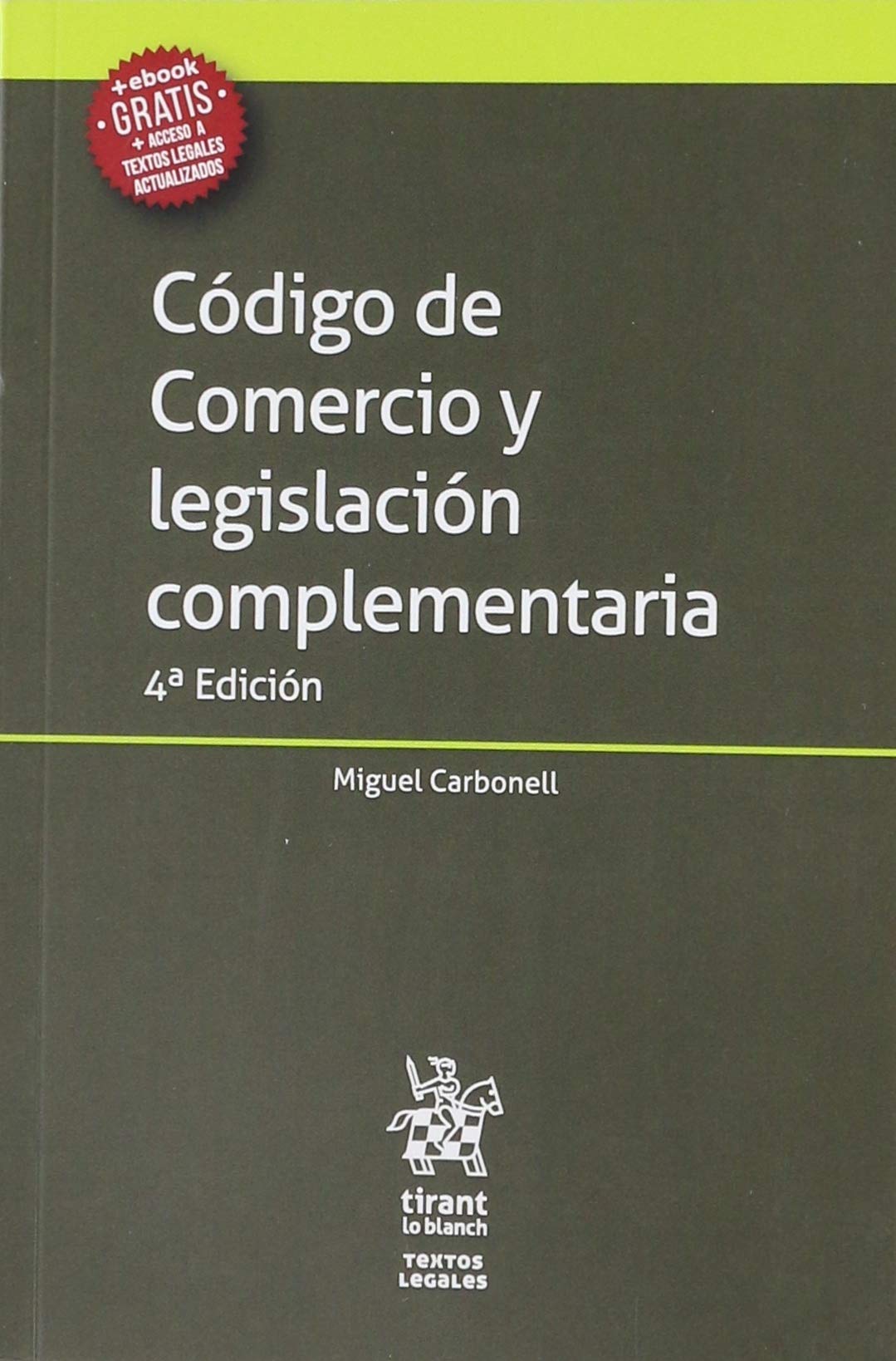 Código de Comercio y legislación complementaria 4ª Edición 2018 (Textos Legales -México-)