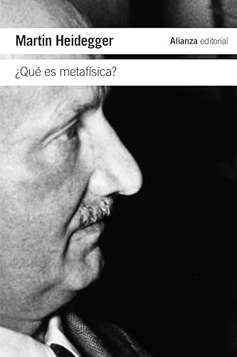 ¿Qué es metafísica?: Seguido de «Epílogo a "¿Qué es metafísica?"» e «Introducción a "¿Qué es metafísica?"» (El libro de bolsillo - Filosofía)