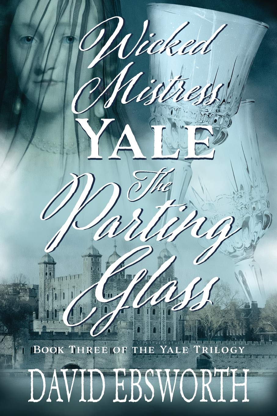 Wicked Mistress Yale, The Parting Glass: 3 (The Yale Trilogy)
