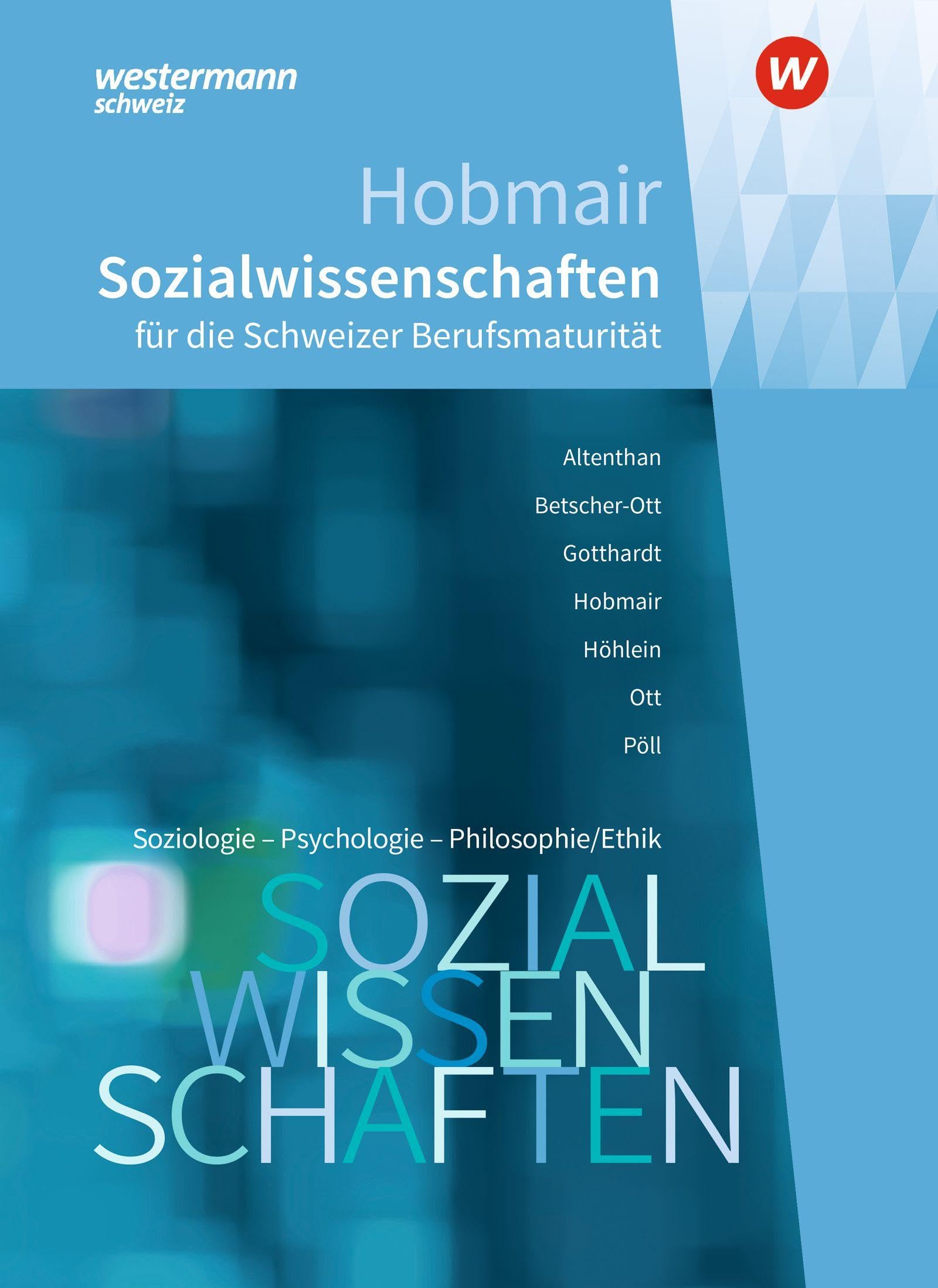 Hobmair Sozialwissenschaften – Neue Ausgabe für die Schweizer Berufsmaturität: Schulbuch (Hobmair Sozialwissenschaften: Ausgabe für die Schweizer Berufsmaturität)