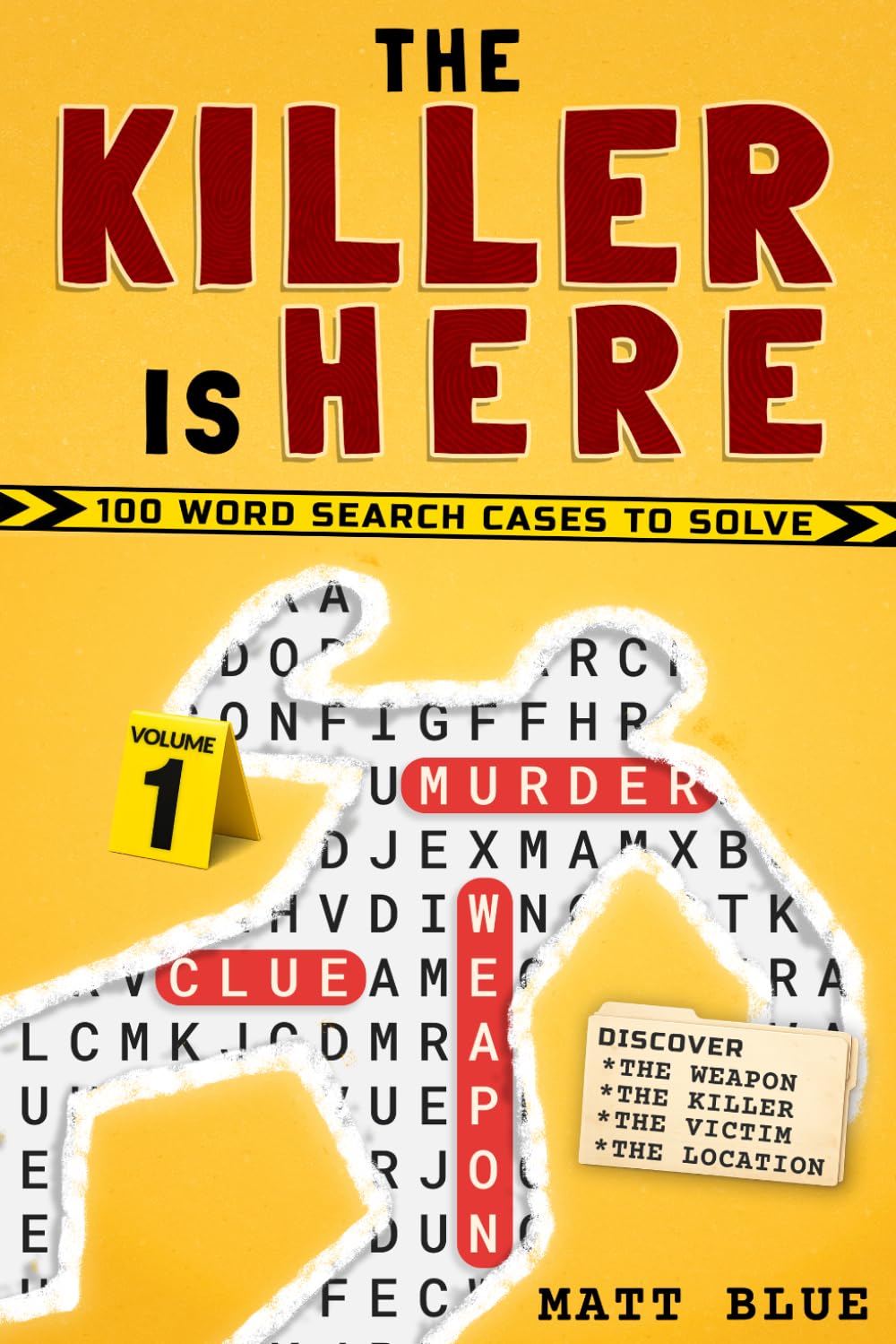 The Killer is Here: 100 Word Search Mystery Cases & Logic Puzzles