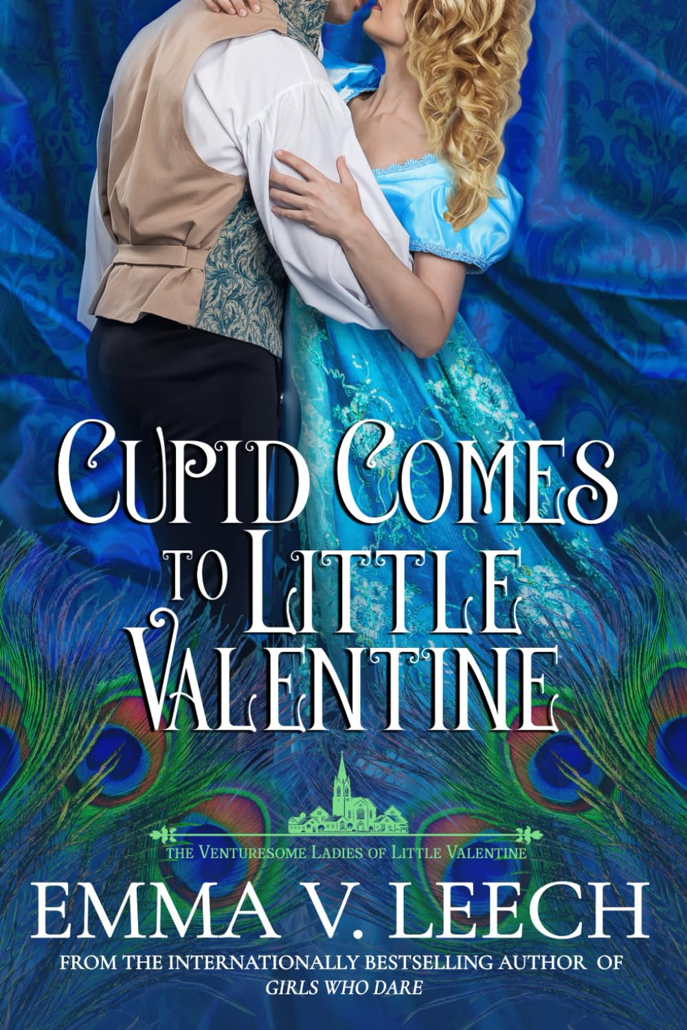 Cupid Comes to Little Valentine: 1 (The Venturesome Ladies of Little Valentine)