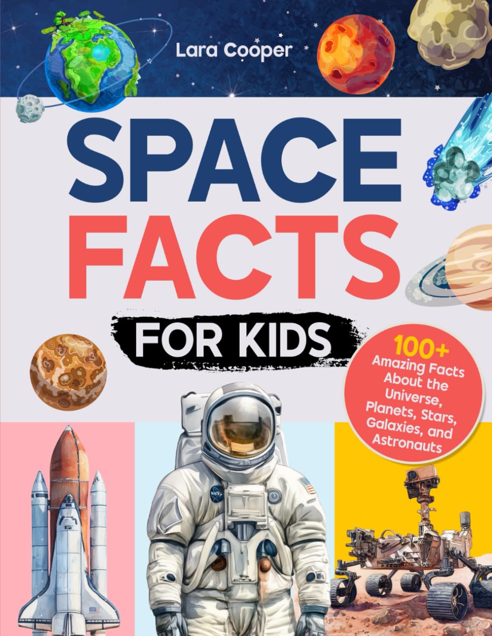 Space Facts for Kids: 100+ Amazing Facts About the Universe, Planets, Stars, Galaxies, and Astronauts