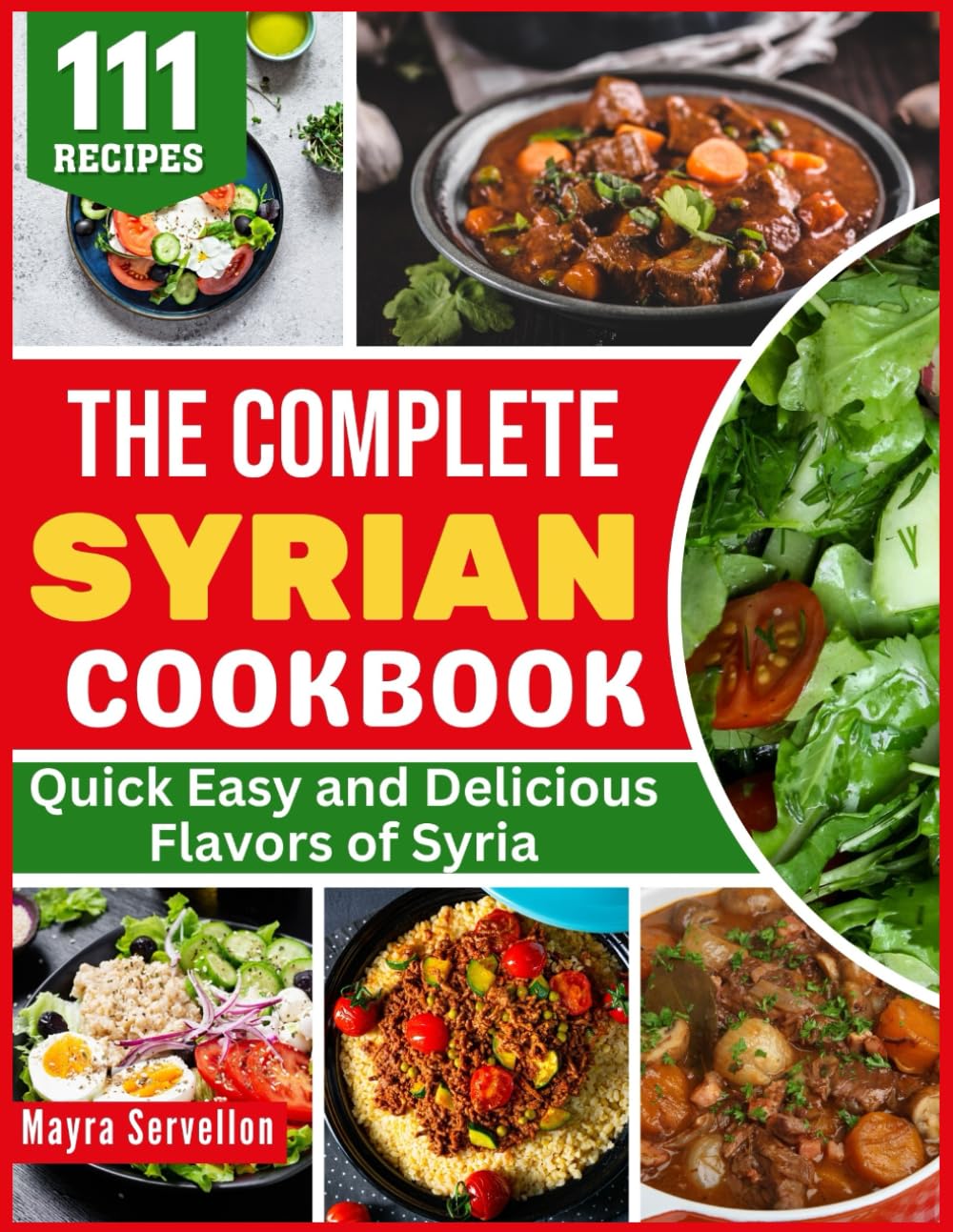 The Complete Syrian Cookbook: Quick, Easy, and Delicious Flavors of Syria