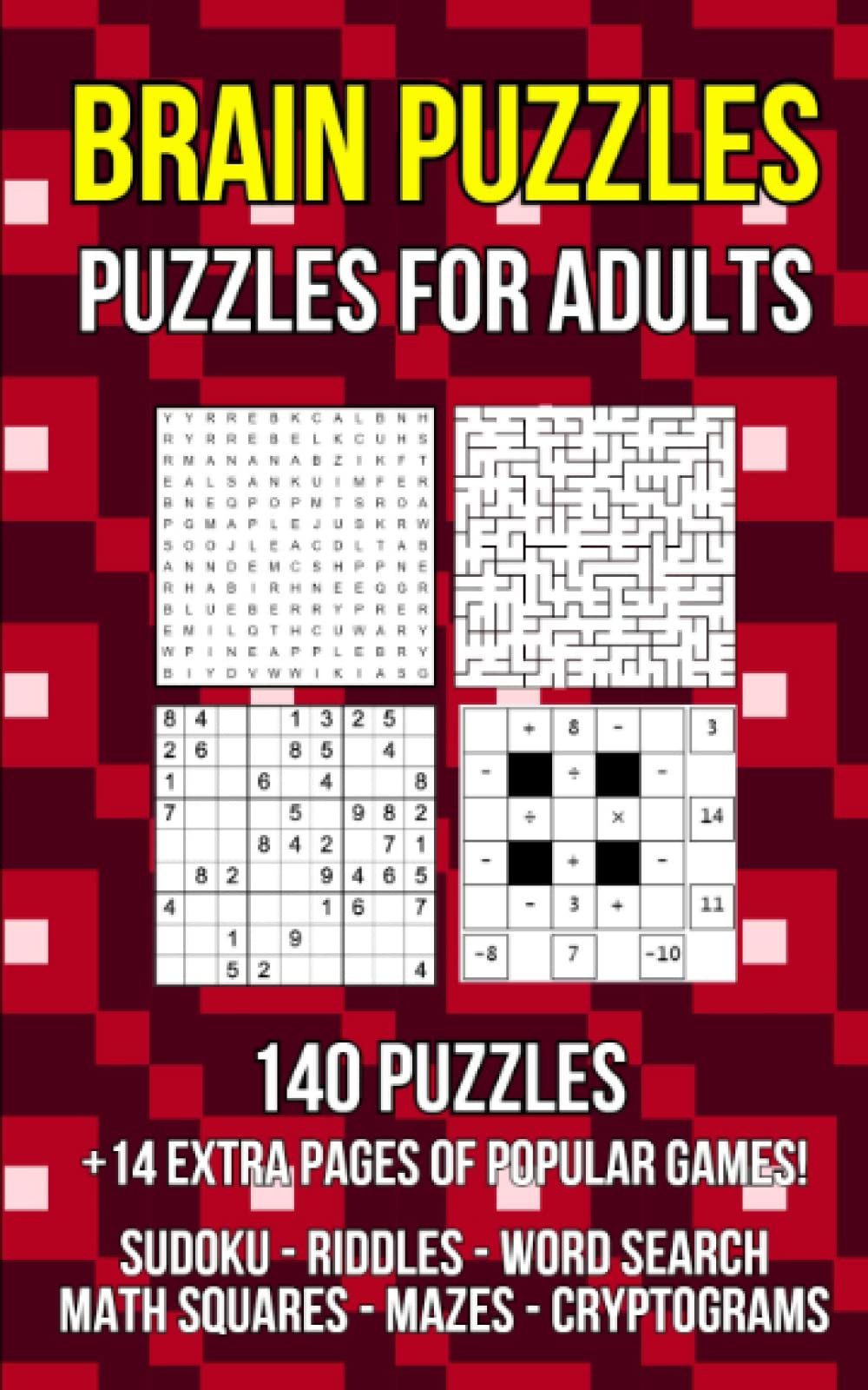 Brain Puzzles For Adults: Sudoku, Word Search, Math Squares, Mazes, Cryptograms, Riddles, and Far More! (Ultimate Portable Brain Exercise Book!)
