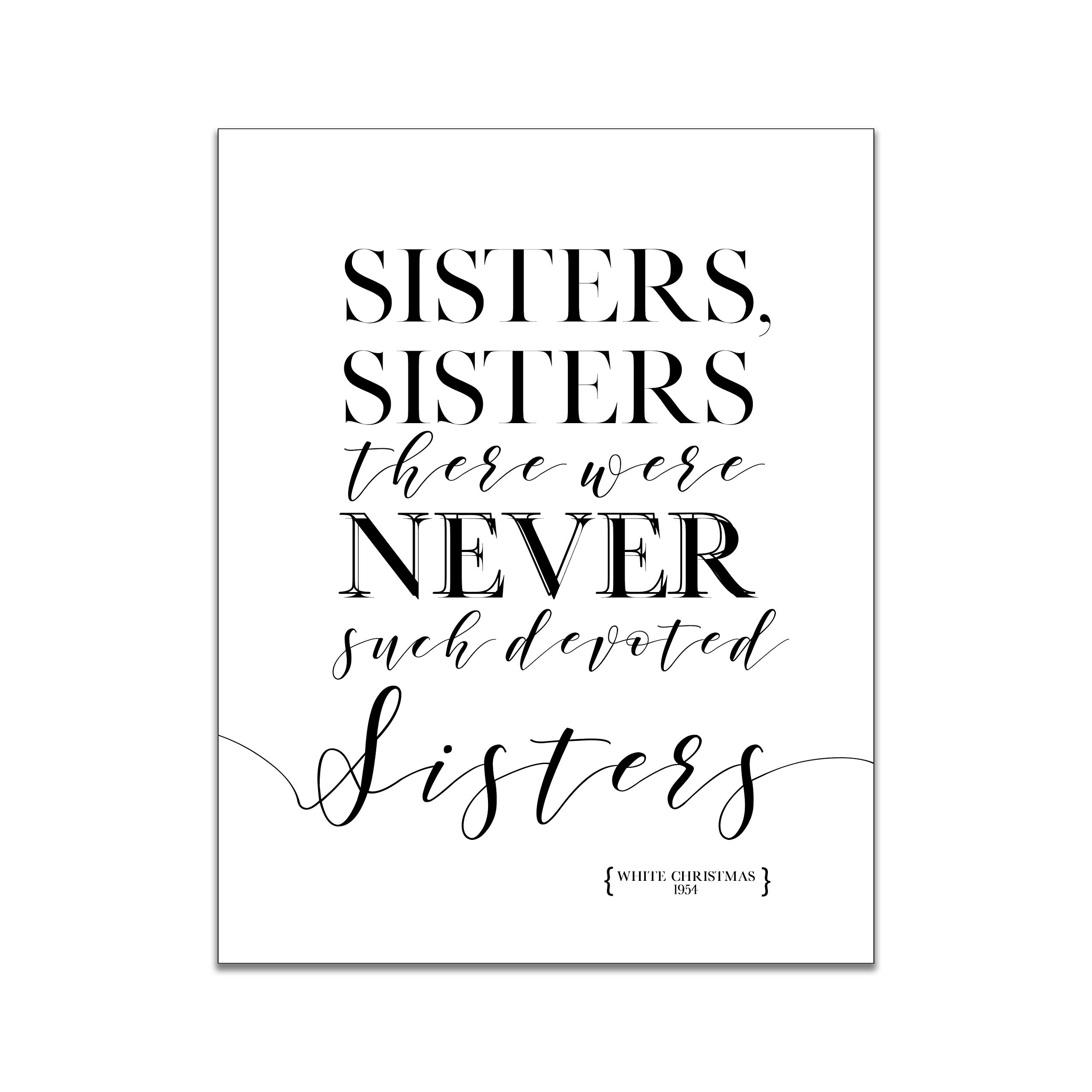 Sisters Sisters - White Christmas - Holiday Decor - Unframed 11x14 Art Print - Great Gift for Sisters