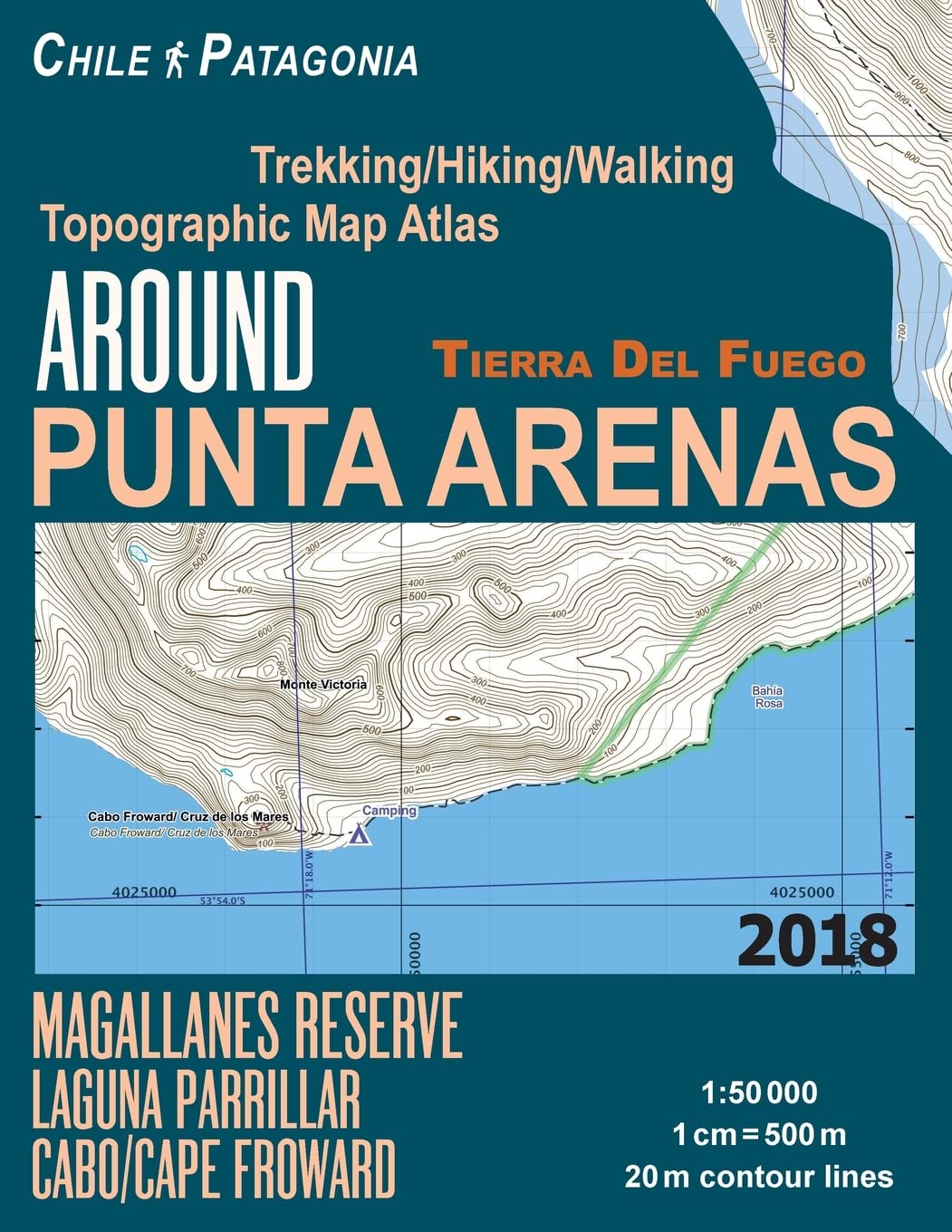 Around Punta Arenas Trekking/Hiking/Walking Topographic Map Atlas Tierra Del Fuego Chile Patagonia Magallanes Reserve Laguna Parrillar Cabo/Cape ... Guide Hiking Maps for Chile Patagonia)