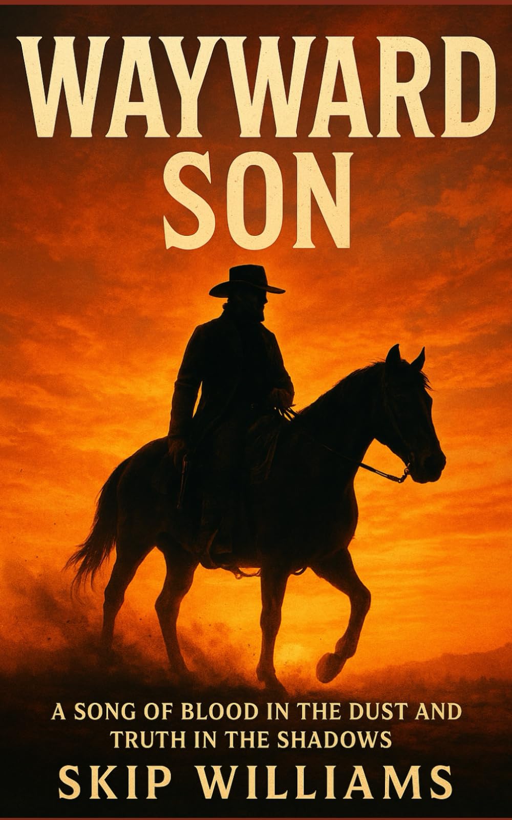 Wayward Son: A Song of Blood in the Dust and Truth in the Shadows