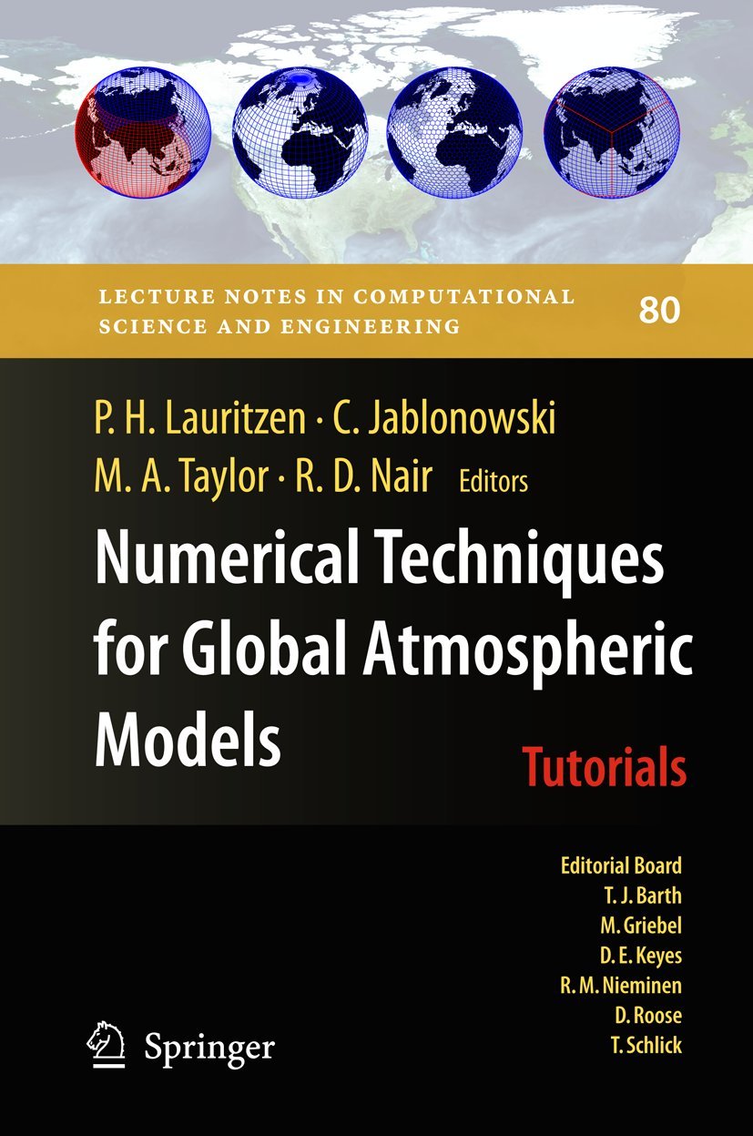 Numerical Techniques for Global Atmospheric Models (Lecture Notes in Computational Science and Engineering, 80, Band 80)