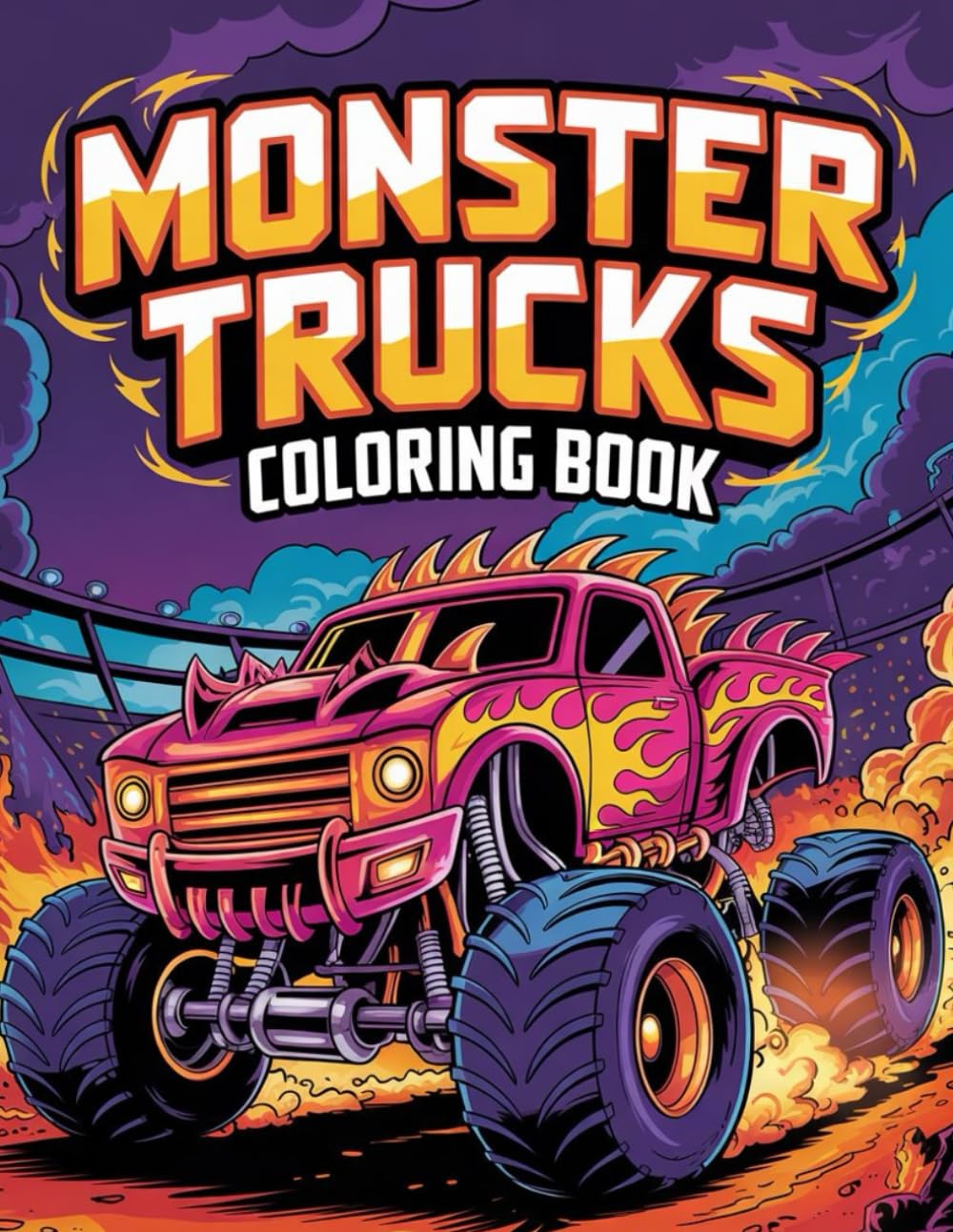Monster Truck Coloring Book For Kids: Big, Easy & Fun Designs for Boys and Girls Ages 3–8 — Awesome Trucks, Bold Lines, Hours of Coloring