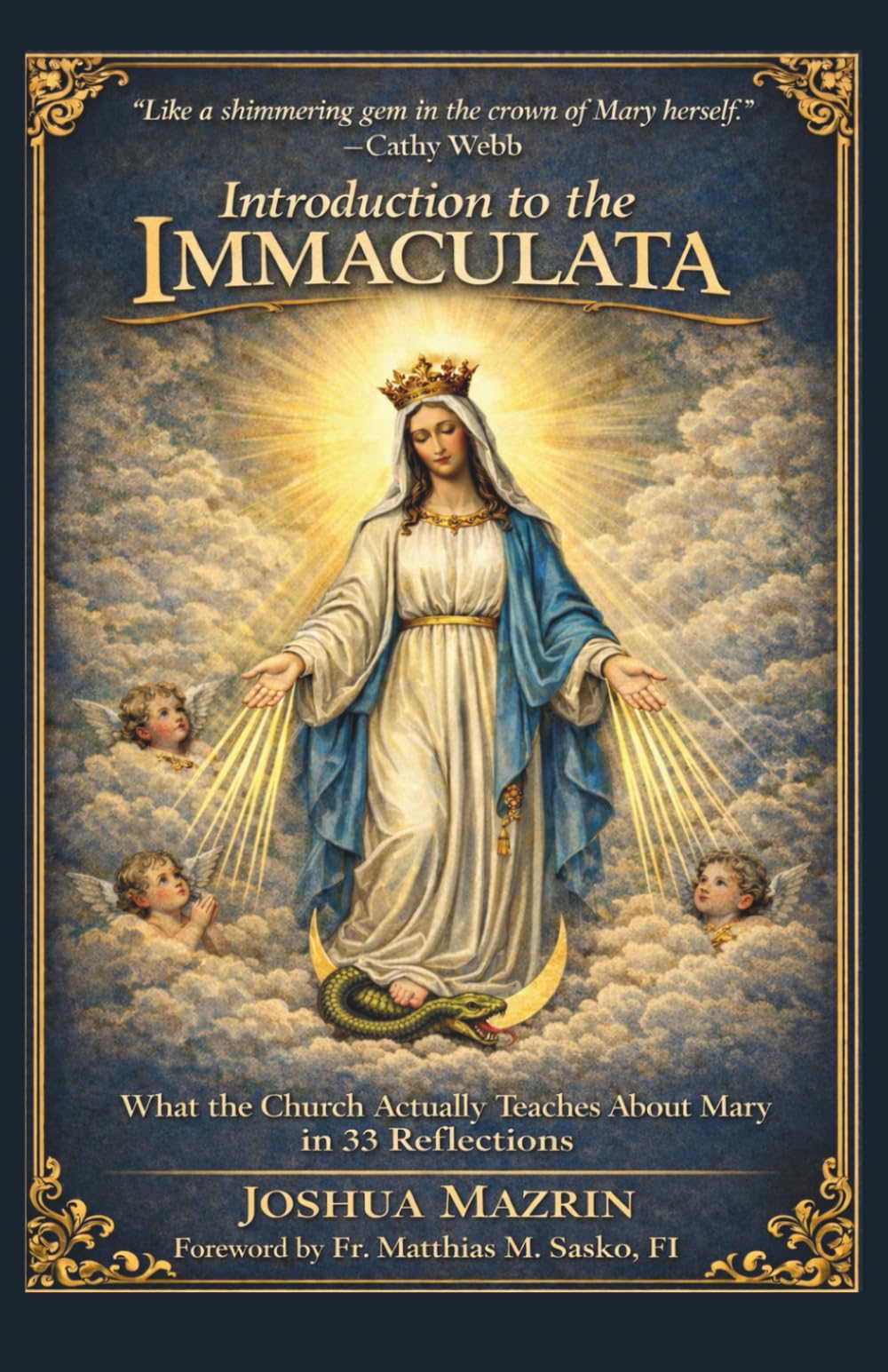 Introduction to the Immaculata: What the Church Actually Teaches About Mary in 33 Reflections