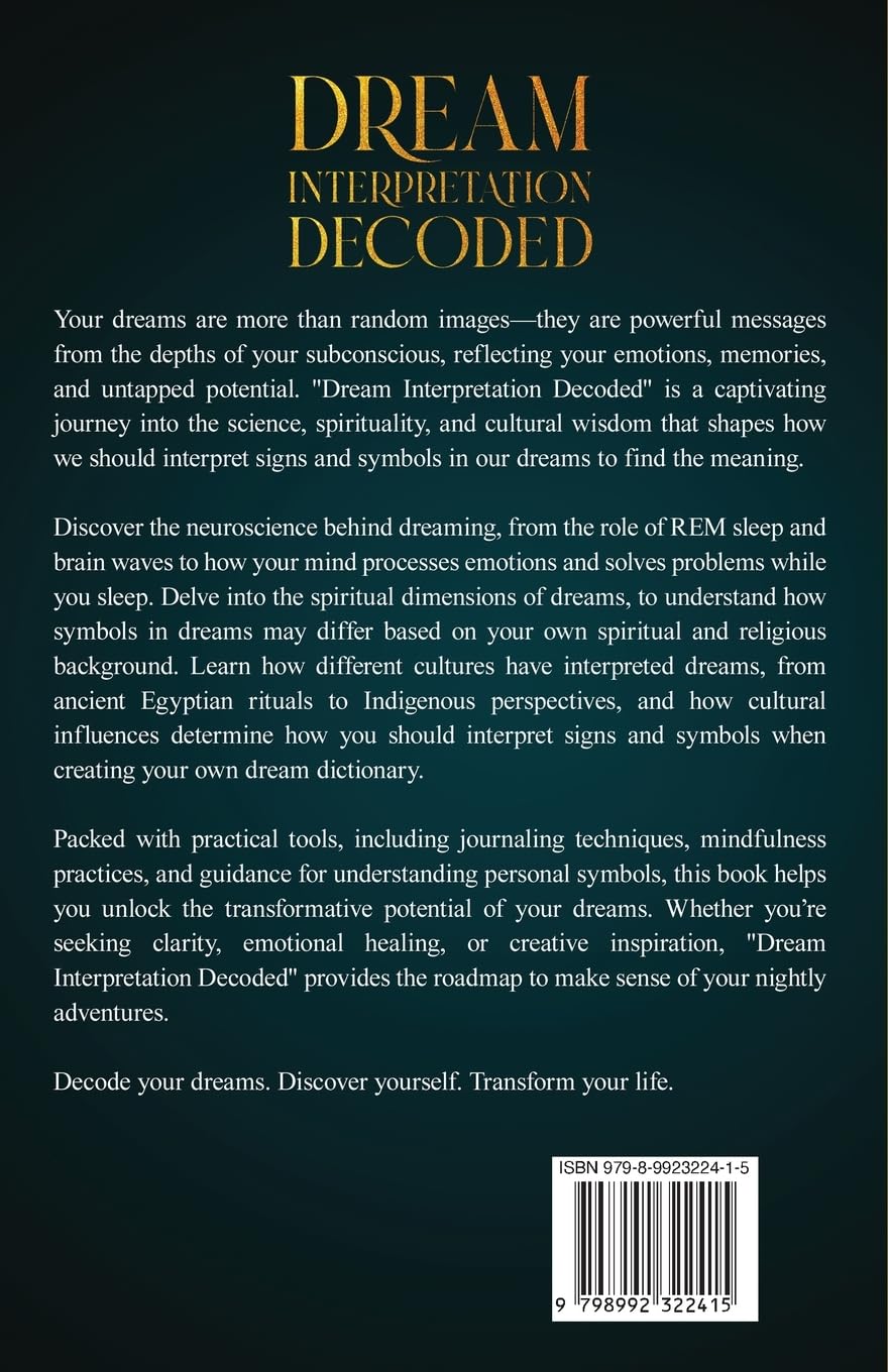Dream Interpretation Decoded: Explore Science, Spirituality & Cultural Influences When Understanding Signs and Symbols in Your Dreams