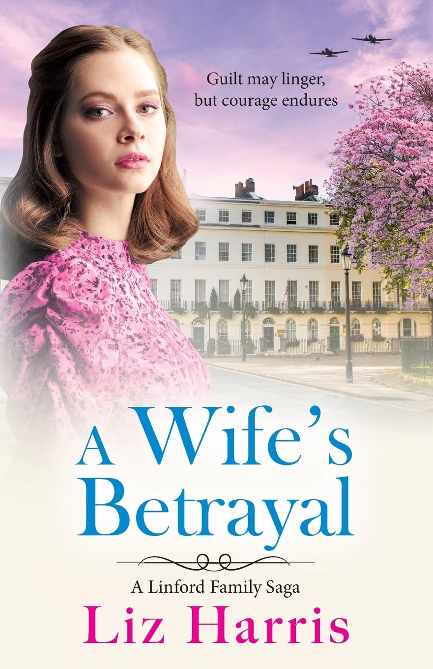 A Wife's Betrayal: A heart-wrenching and uplifting instalment in Liz Harris' historical saga (Linford Saga, 2)