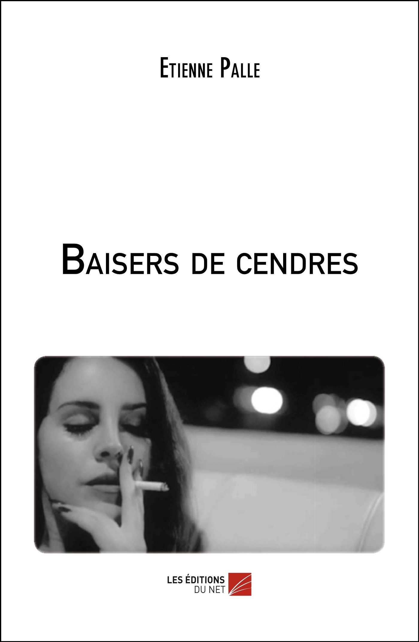 Baisers de cendres (French Edition)