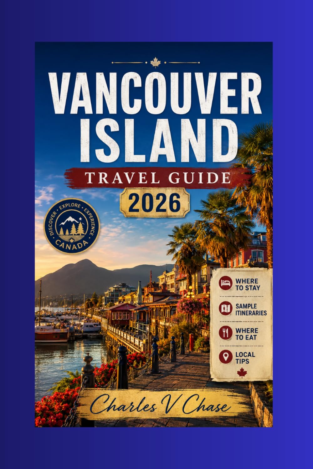 Vancouver Island Travel Guide 2026: Discover the Best of British Columbia's Coastal Gem: Outdoor Adventures, Wildlife, and Local Secrets