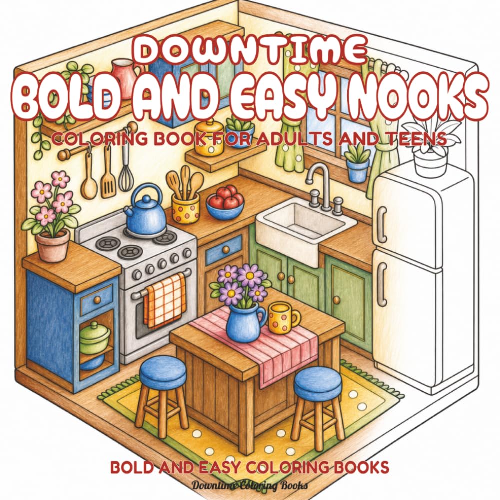 Downtime Bold and Easy Nooks: Coloring Book for Adults and Teens (Bold and Easy Coloring Books)