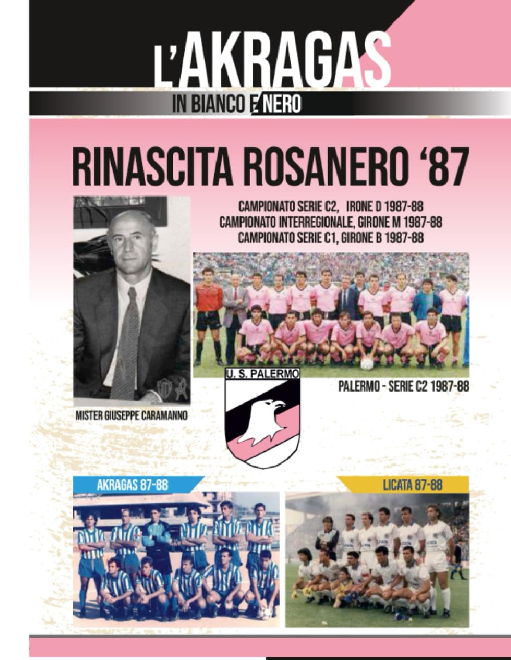 RINASCITA ROSANERO '87 (L'AKRAGAS IN BIANCO E NERO)