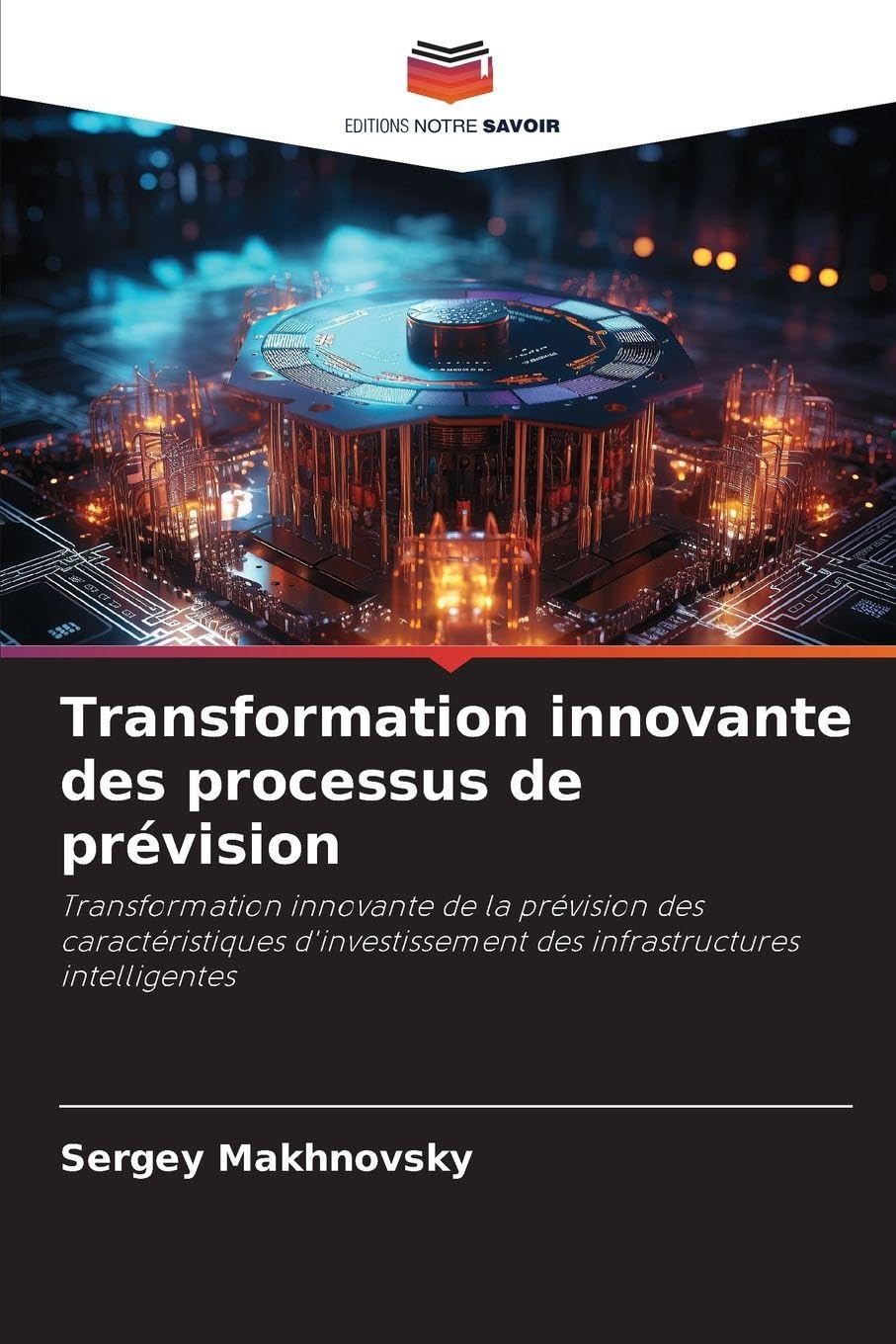 Transformation innovante des processus de prévision: Transformation innovante de la prévision des caractéristiques d'investissement des infrastructures intelligentes