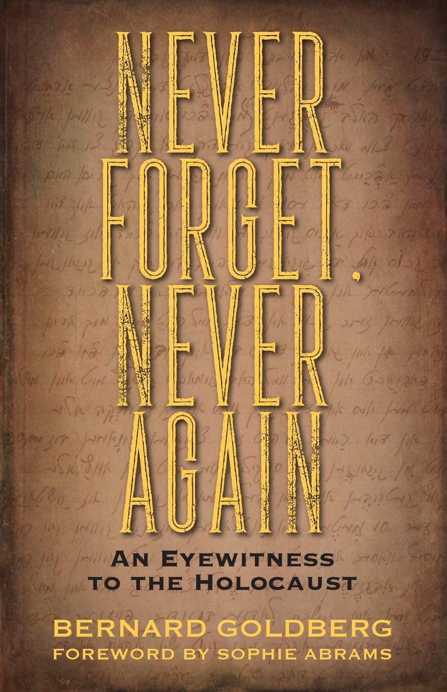 Never Forget, Never Again: An Eyewitness to the Holocaust