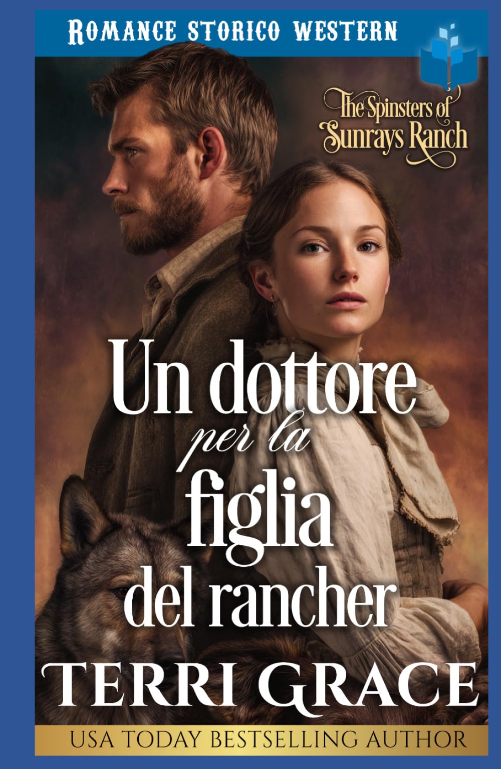 Un dottore per la figlia del rancher: Romance storico western (Le Donne di Sunray Ranch)