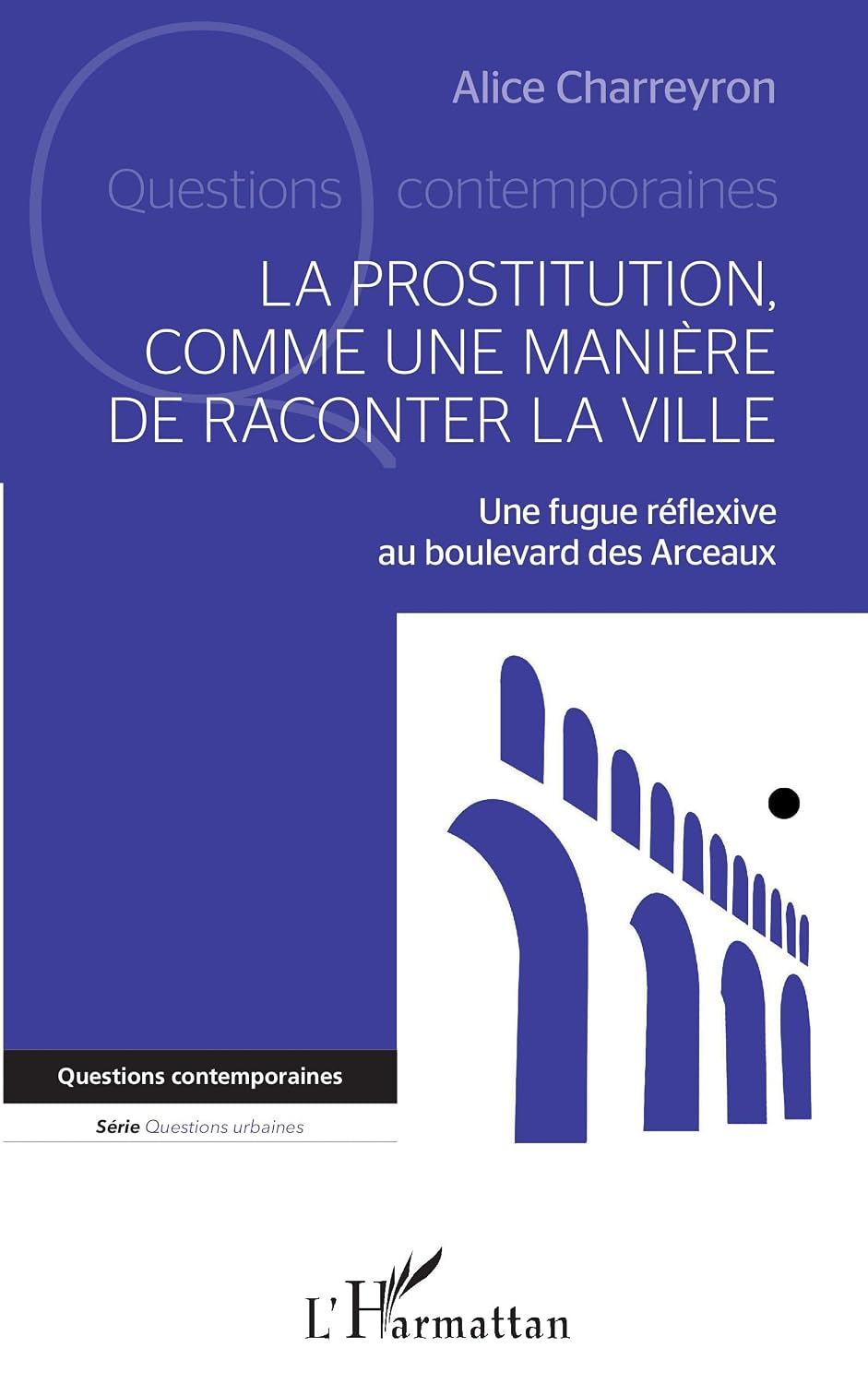 La prostitution comme une manière de raconter la ville: Une fugue réflexive au boulevard des Arceaux (French Edition)