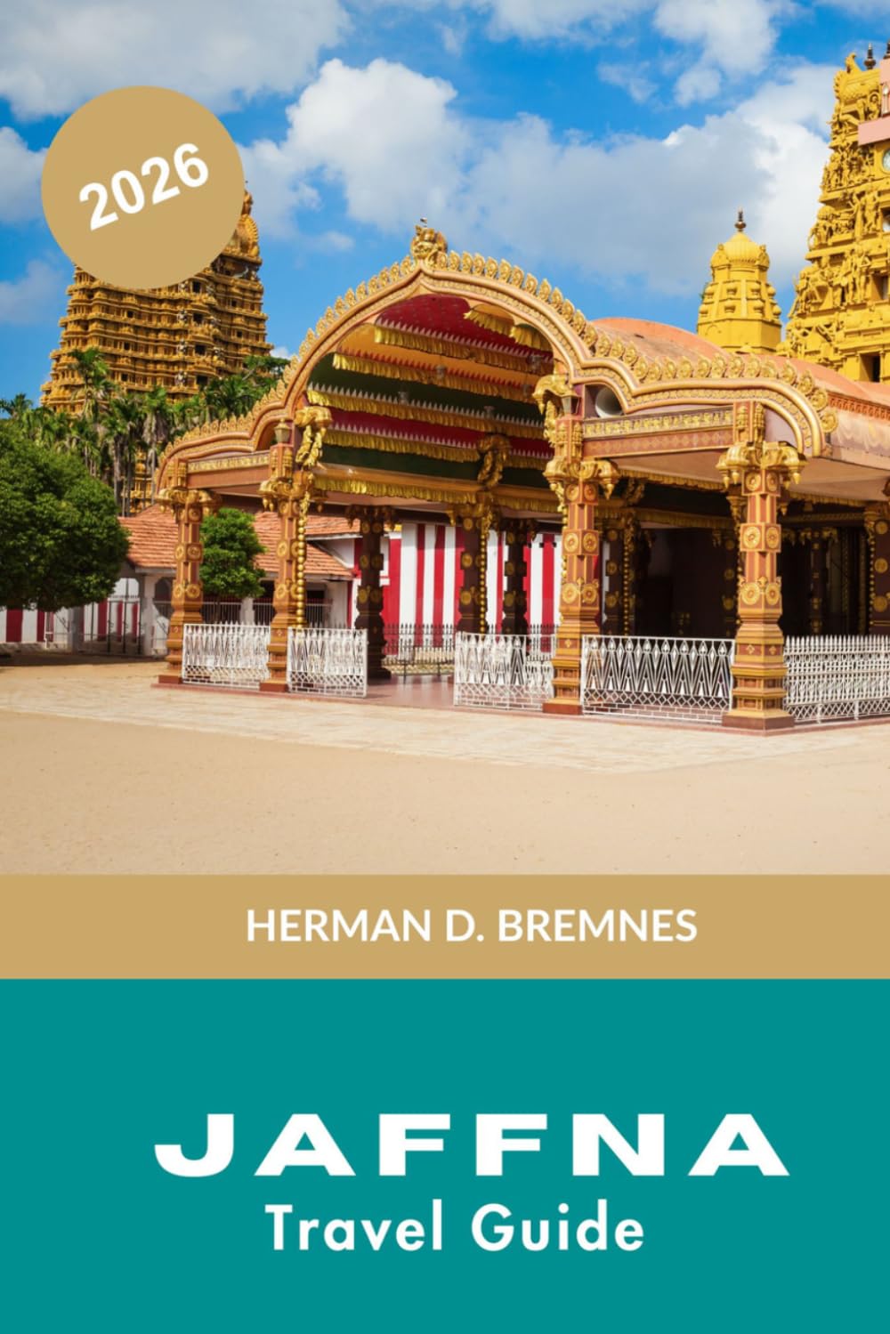 Jaffna Travel Guide 2026: Discover Tamil Heritage, Coastal Temples, Local Cuisine, Cultural Landmarks, and Practical Tips for Your Sri Lanka Trip