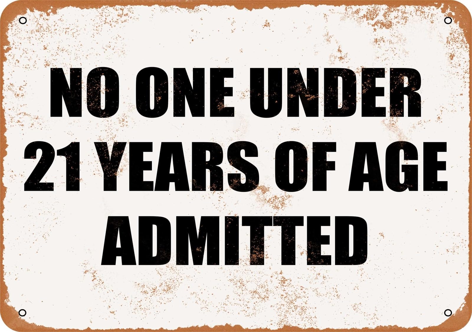 Miaomansenstore Metal Sign - No One Under 21 Years Of Age Admitted- Vintage Look Home Decor