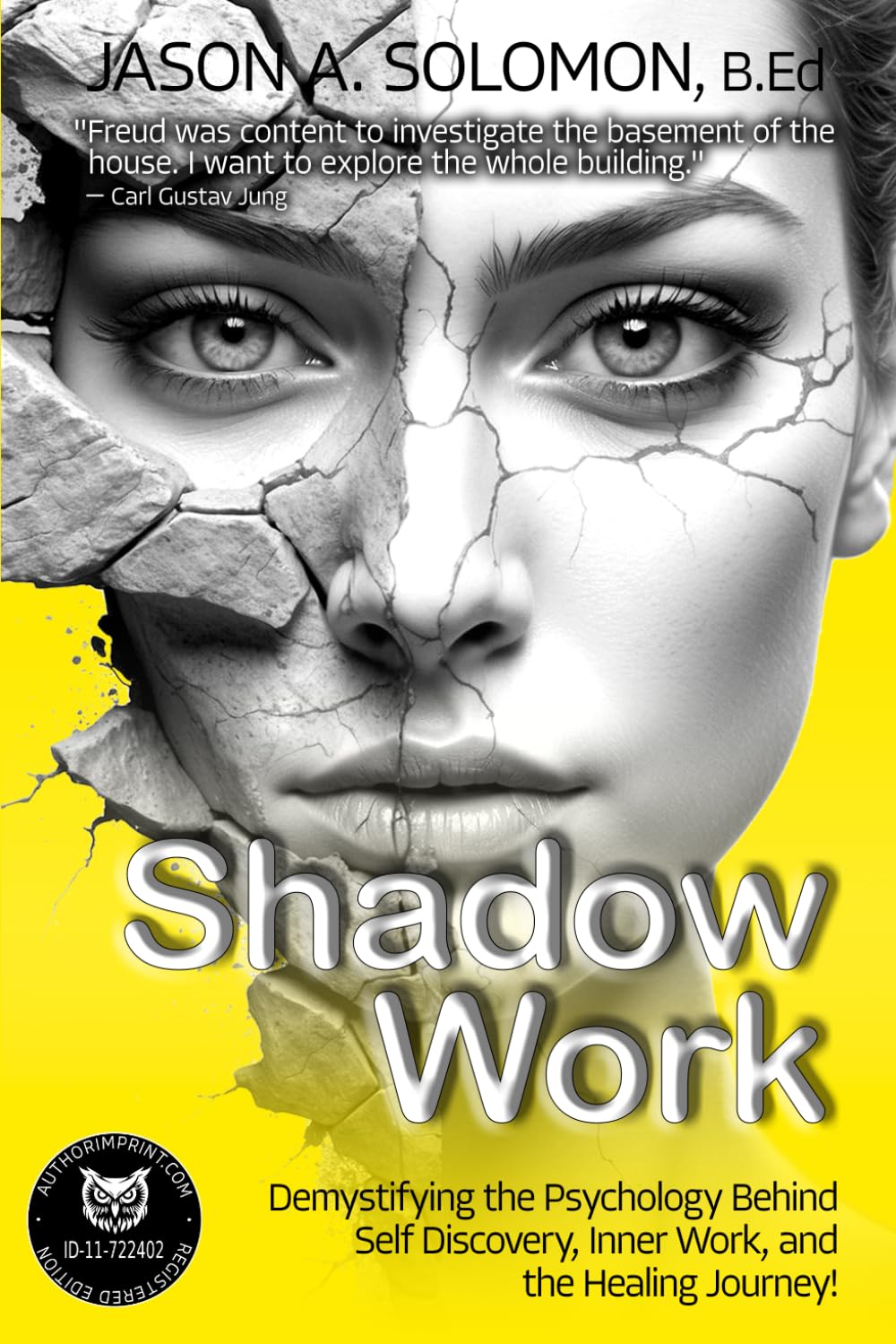Shadow Work: Demystifying the Psychology Behind Self Discovery, Inner Work and the Healing Journey. How Freud and Jung’s views shaped today’s ... Psychology: A Series for Inner Truth-Seekers)