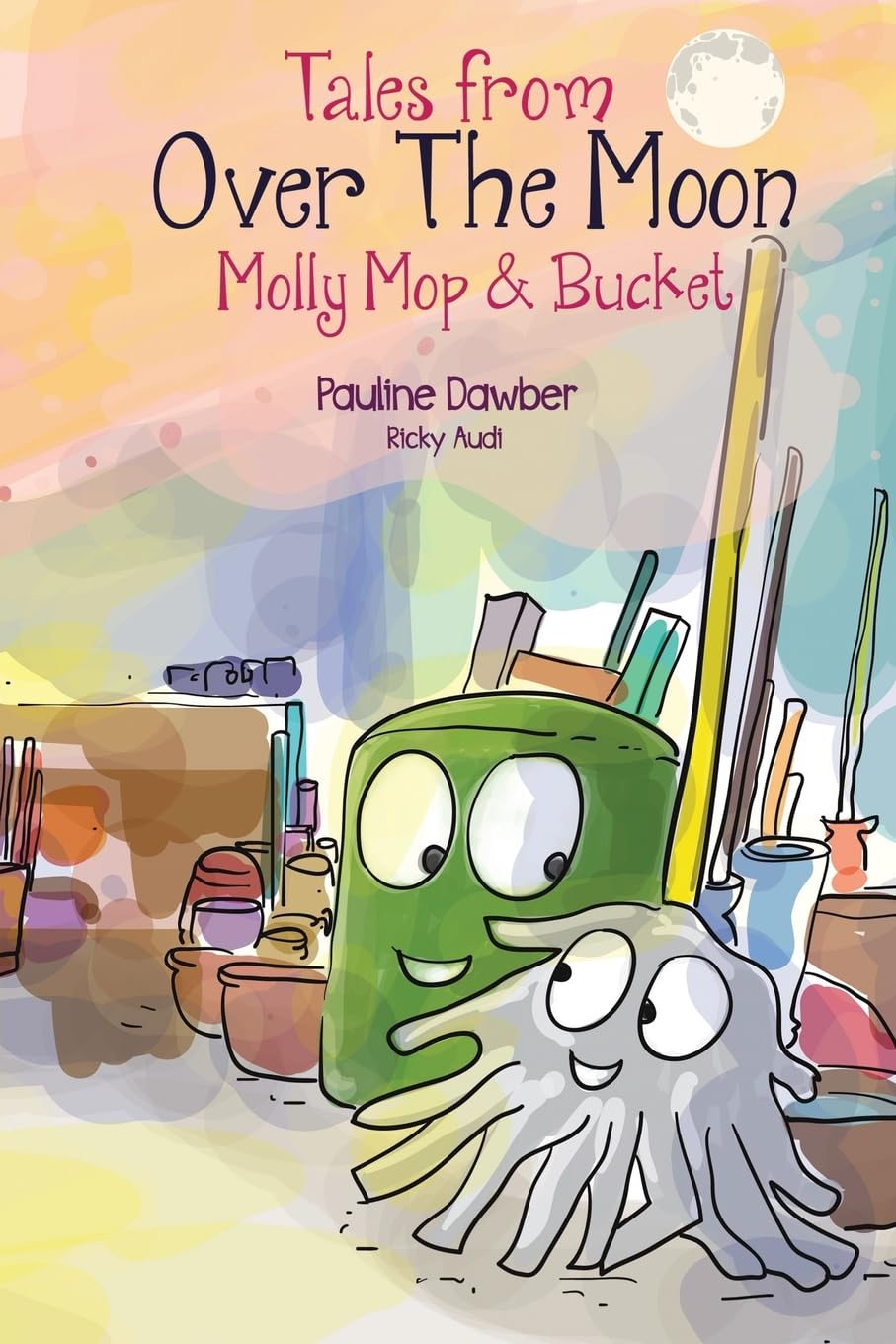 Molly Mop and Bucket: Tales From Over The Moon: 3