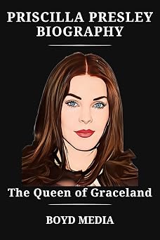 PRISCILLA PRESLEY BIOGRAPHY The Queen of Graceland